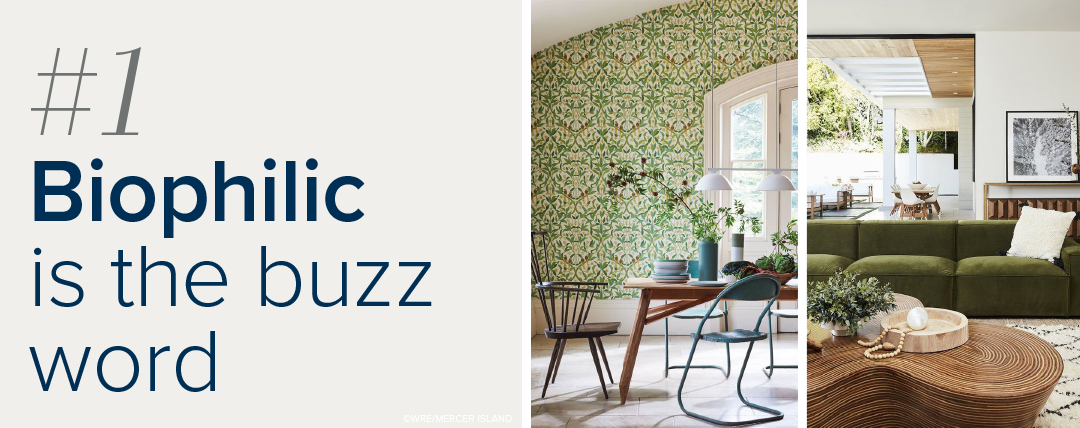 #1: Biophilic is the Buzz Word