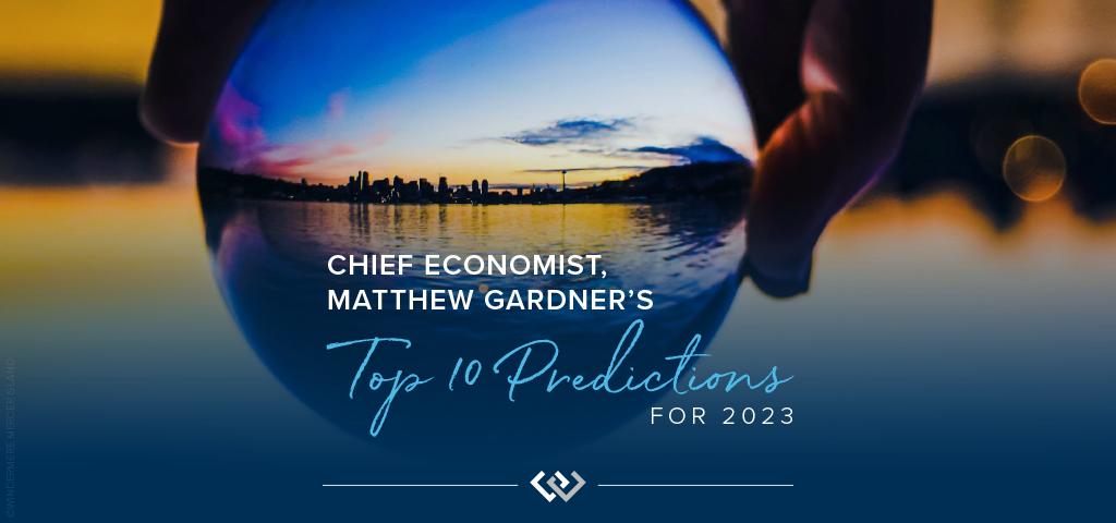 Chief Economist Matthew Gardner's Top 10 Predictions for 2023